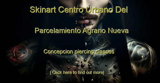 Skinart Centro Urbano Del Parcelamiento Agrario Nueva Concepcion piercing classes-United Kingdom