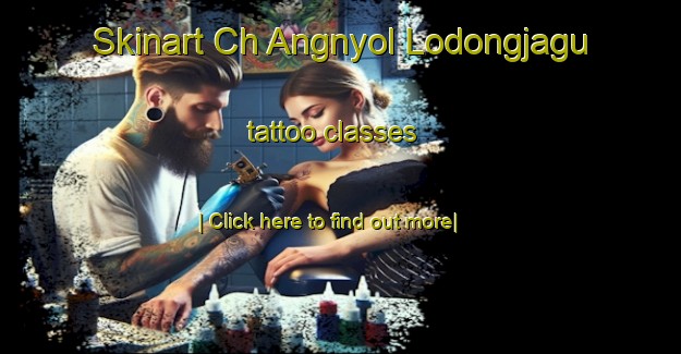 Skinart Ch Angnyol Lodongjagu tattoo classes-United Kingdom