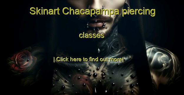 Skinart Chacapampa piercing classes-United Kingdom