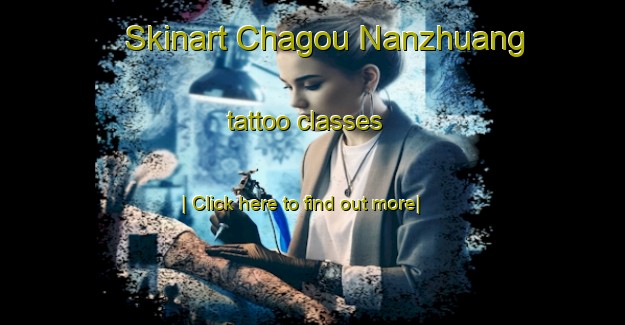 Skinart Chagou Nanzhuang tattoo classes-United Kingdom