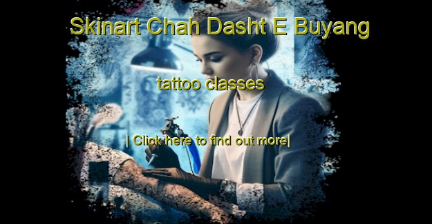 Skinart Chah Dasht E Buyang tattoo classes-United Kingdom