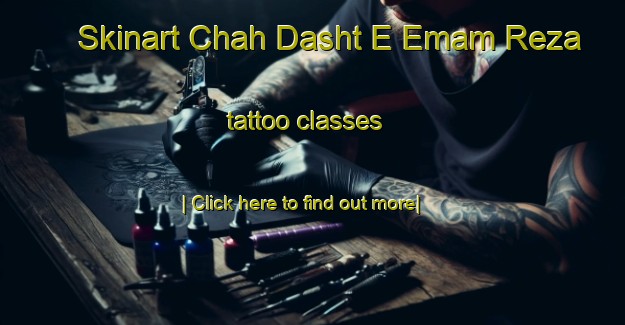 Skinart Chah Dasht E Emam Reza tattoo classes-United Kingdom