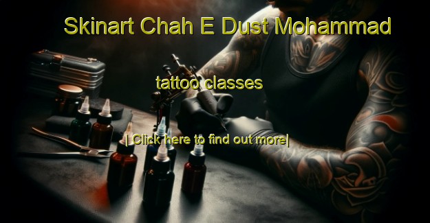 Skinart Chah E Dust Mohammad tattoo classes-United Kingdom