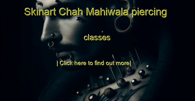 Skinart Chah Mahiwala piercing classes-United Kingdom