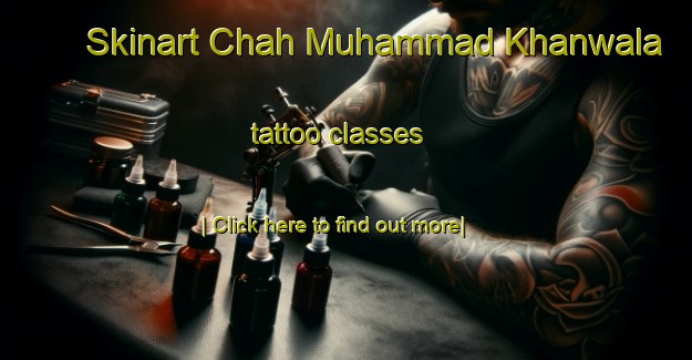 Skinart Chah Muhammad Khanwala tattoo classes-United Kingdom