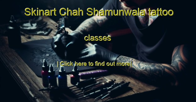 Skinart Chah Shamunwala tattoo classes-United Kingdom