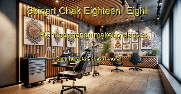 Skinart Chak Eighteen  Eight Right permanentmakeup classes-United Kingdom