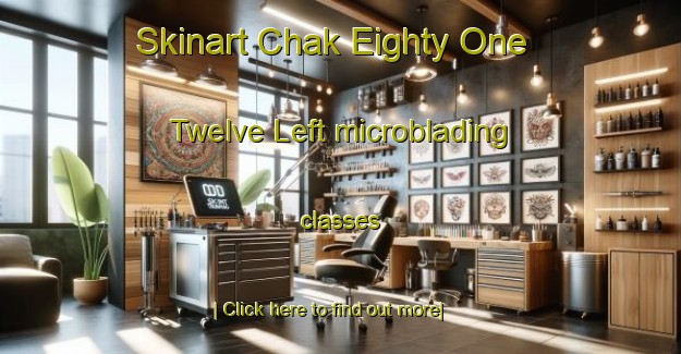 Skinart Chak Eighty One  Twelve Left microblading classes-United Kingdom