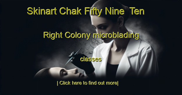 Skinart Chak Fifty Nine  Ten Right Colony microblading classes-United Kingdom