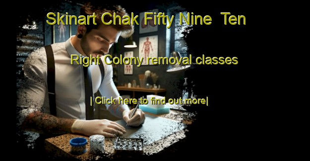 Skinart Chak Fifty Nine  Ten Right Colony removal classes-United Kingdom