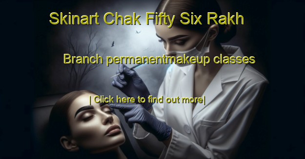 Skinart Chak Fifty Six Rakh Branch permanentmakeup classes-United Kingdom