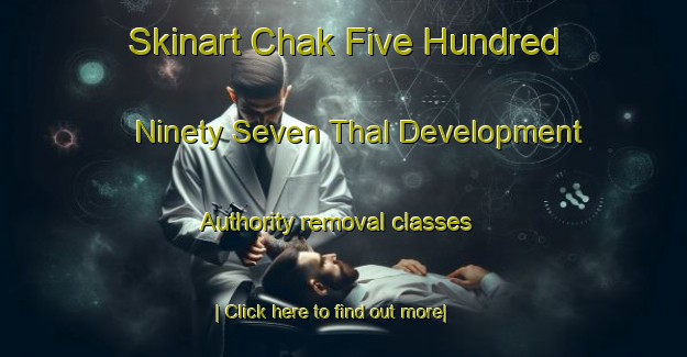 Skinart Chak Five Hundred Ninety Seven Thal Development Authority removal classes-United Kingdom