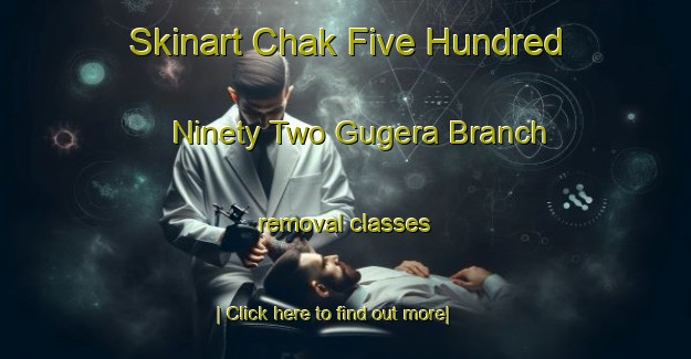 Skinart Chak Five Hundred Ninety Two Gugera Branch removal classes-United Kingdom