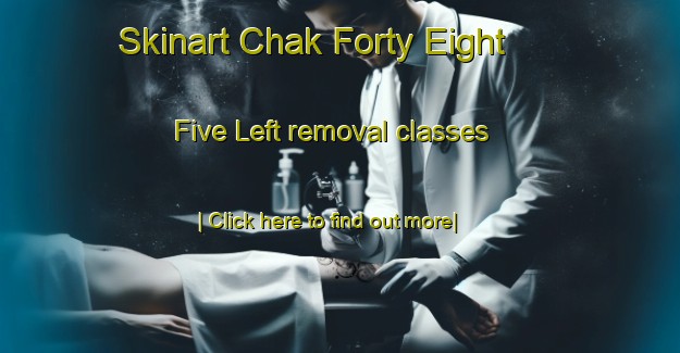 Skinart Chak Forty Eight   Five Left removal classes-United Kingdom