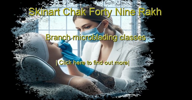 Skinart Chak Forty Nine Rakh Branch microblading classes-United Kingdom