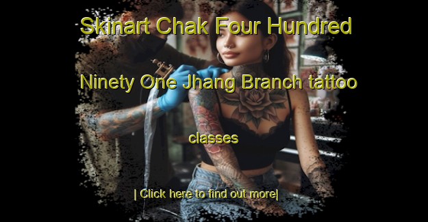 Skinart Chak Four Hundred Ninety One Jhang Branch tattoo classes-United Kingdom