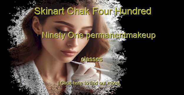 Skinart Chak Four Hundred Ninety One permanentmakeup classes-United Kingdom