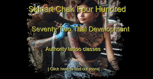 Skinart Chak Four Hundred Seventy Two Thal Development Authority tattoo classes-United Kingdom