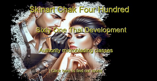 Skinart Chak Four Hundred Sixty One Thal Development Authority microblading classes-United Kingdom