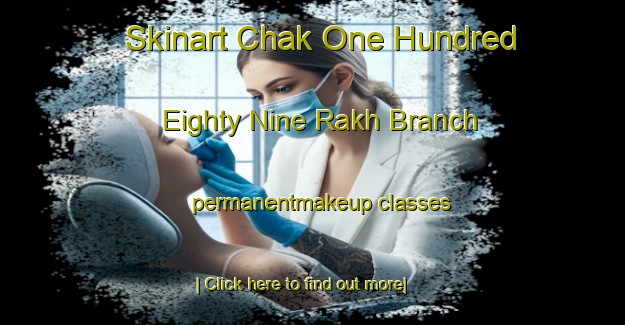 Skinart Chak One Hundred Eighty Nine Rakh Branch permanentmakeup classes-United Kingdom