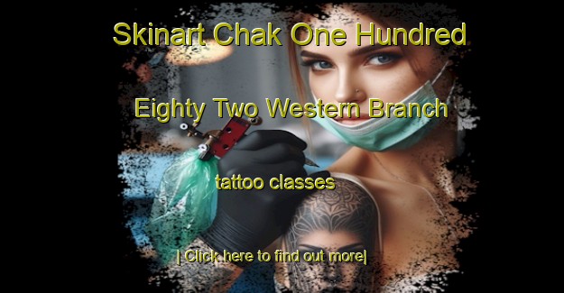 Skinart Chak One Hundred Eighty Two Western Branch tattoo classes-United Kingdom