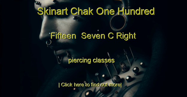 Skinart Chak One Hundred Fifteen  Seven C Right piercing classes-United Kingdom