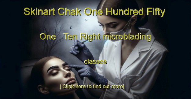 Skinart Chak One Hundred Fifty One   Ten Right microblading classes-United Kingdom