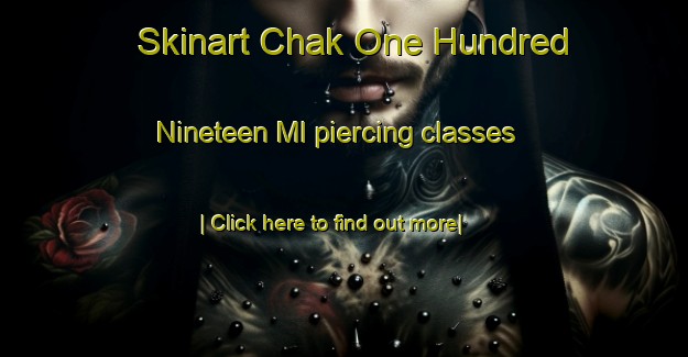 Skinart Chak One Hundred Nineteen Ml piercing classes-United Kingdom