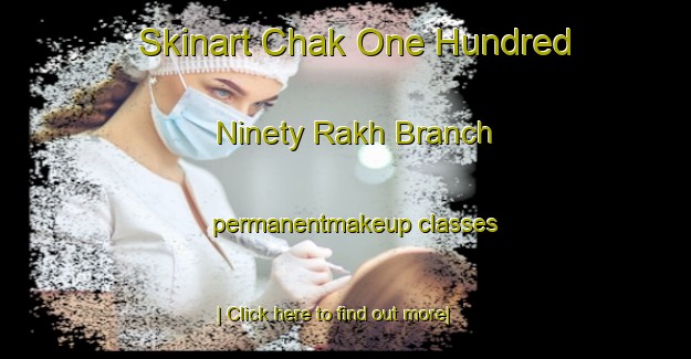 Skinart Chak One Hundred Ninety Rakh Branch permanentmakeup classes-United Kingdom