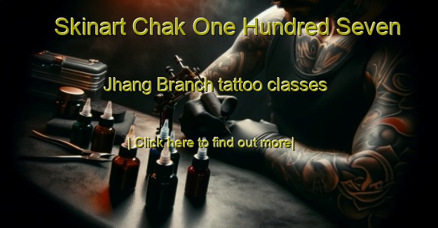 Skinart Chak One Hundred Seven Jhang Branch tattoo classes-United Kingdom