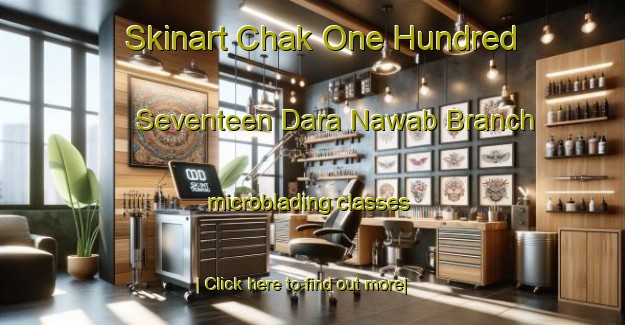 Skinart Chak One Hundred Seventeen Dara Nawab Branch microblading classes-United Kingdom