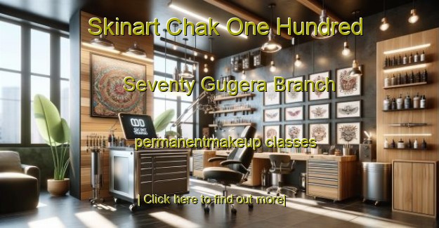 Skinart Chak One Hundred Seventy Gugera Branch permanentmakeup classes-United Kingdom