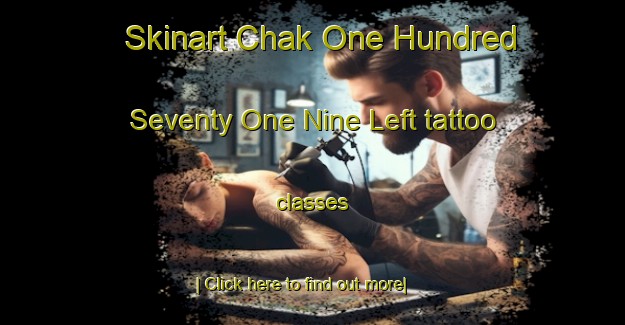 Skinart Chak One Hundred Seventy One Nine Left tattoo classes-United Kingdom