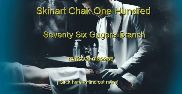 Skinart Chak One Hundred Seventy Six Gugera Branch removal classes-United Kingdom