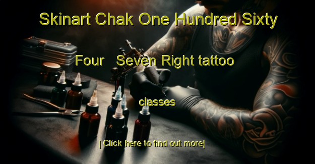 Skinart Chak One Hundred Sixty Four   Seven Right tattoo classes-United Kingdom