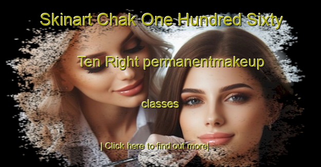 Skinart Chak One Hundred Sixty  Ten Right permanentmakeup classes-United Kingdom