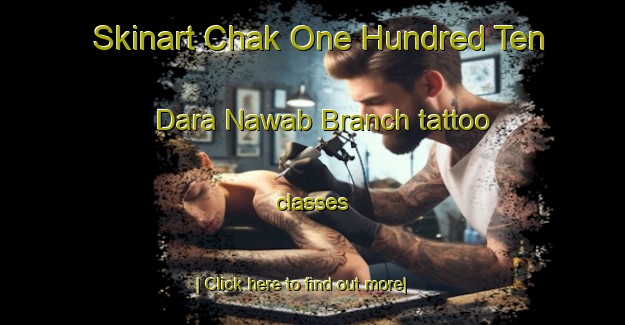 Skinart Chak One Hundred Ten Dara Nawab Branch tattoo classes-United Kingdom