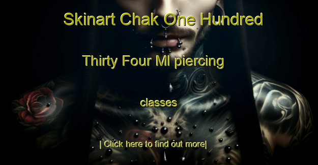 Skinart Chak One Hundred Thirty Four Ml piercing classes-United Kingdom