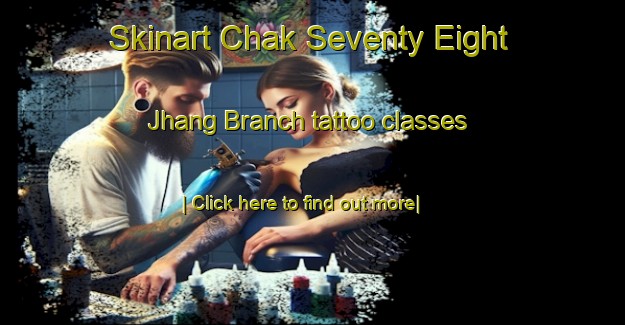 Skinart Chak Seventy Eight Jhang Branch tattoo classes-United Kingdom