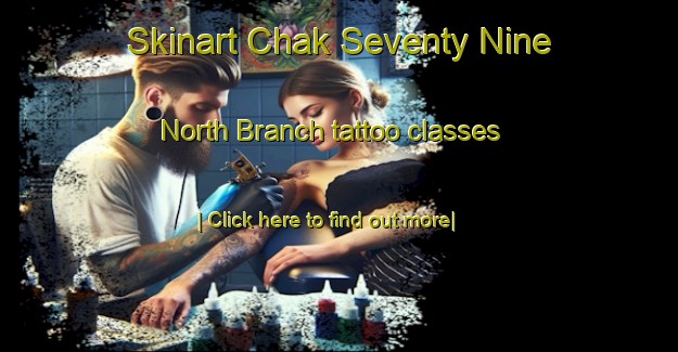 Skinart Chak Seventy Nine North Branch tattoo classes-United Kingdom