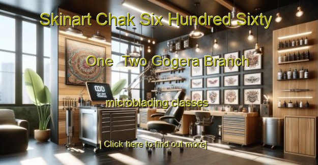 Skinart Chak Six Hundred Sixty One  Two Gogera Branch microblading classes-United Kingdom