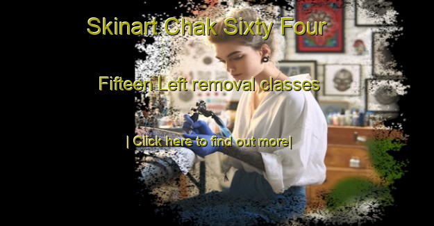 Skinart Chak Sixty Four  Fifteen Left removal classes-United Kingdom