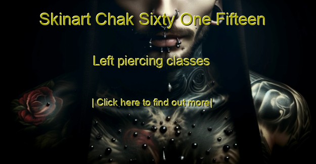 Skinart Chak Sixty One Fifteen Left piercing classes-United Kingdom