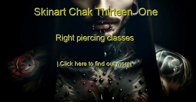 Skinart Chak Thirteen  One Right piercing classes-United Kingdom