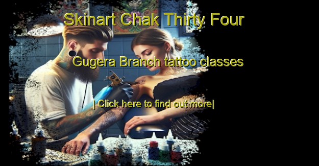 Skinart Chak Thirty Four Gugera Branch tattoo classes-United Kingdom