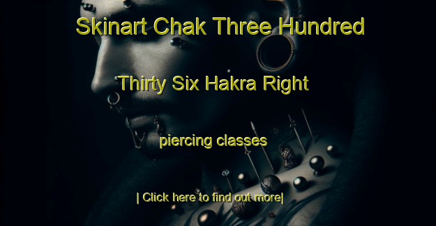 Skinart Chak Three Hundred Thirty Six Hakra Right piercing classes-United Kingdom