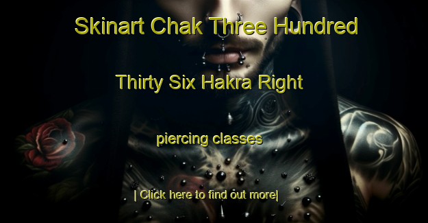 Skinart Chak Three Hundred Thirty Six Hakra Right piercing classes-United Kingdom