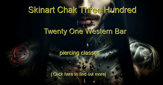 Skinart Chak Three Hundred Twenty One Western Bar piercing classes-United Kingdom