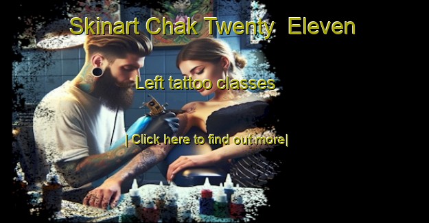 Skinart Chak Twenty  Eleven Left tattoo classes-United Kingdom