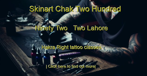 Skinart Chak Two Hundred Ninety Two   Two Lahore   Hakra Right tattoo classes-United Kingdom